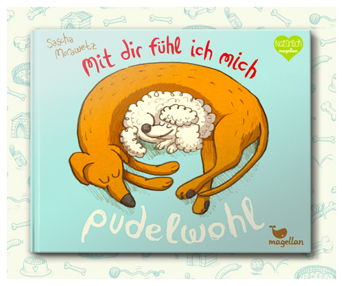 MIT DIR FÜHL ICH MICH PUDELWOHL